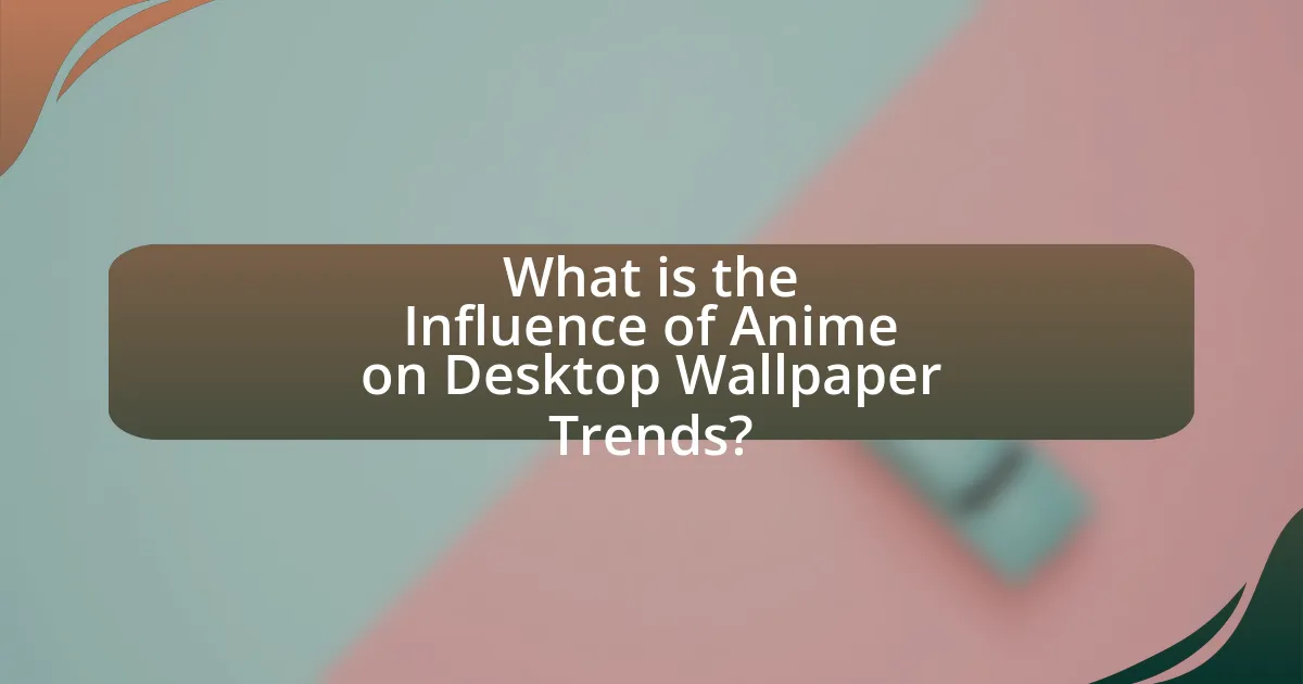 What is the Influence of Anime on Desktop Wallpaper Trends?