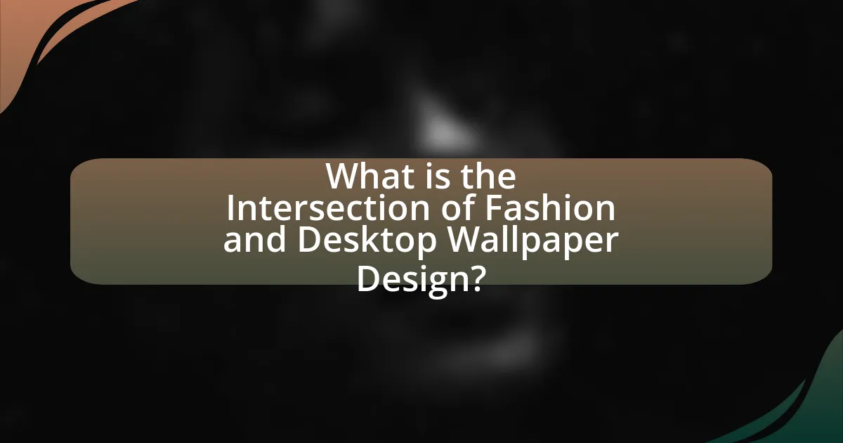 What is the Intersection of Fashion and Desktop Wallpaper Design?