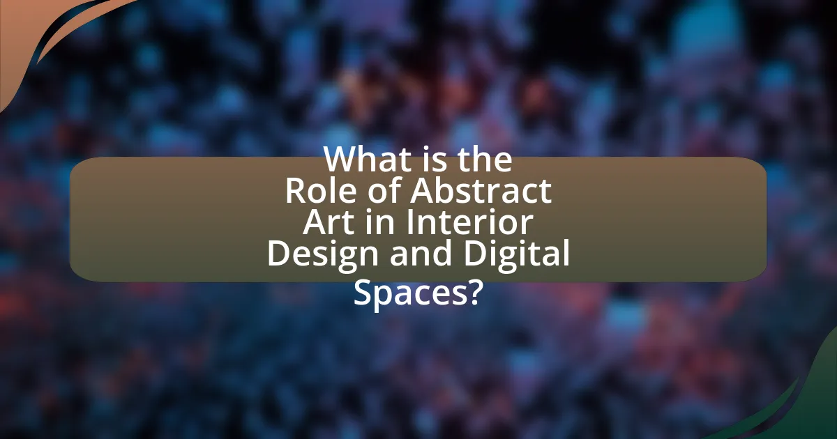 What is the Role of Abstract Art in Interior Design and Digital Spaces?