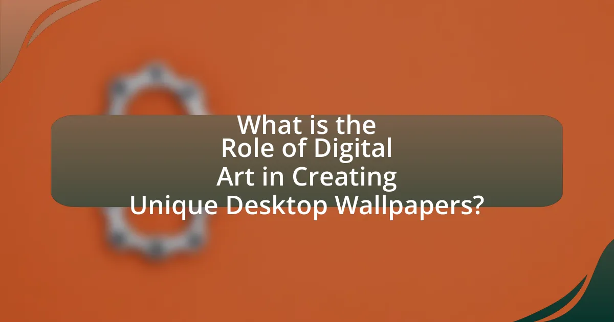 What is the Role of Digital Art in Creating Unique Desktop Wallpapers?