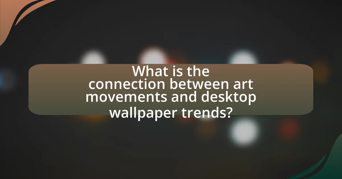 What is the connection between art movements and desktop wallpaper trends?