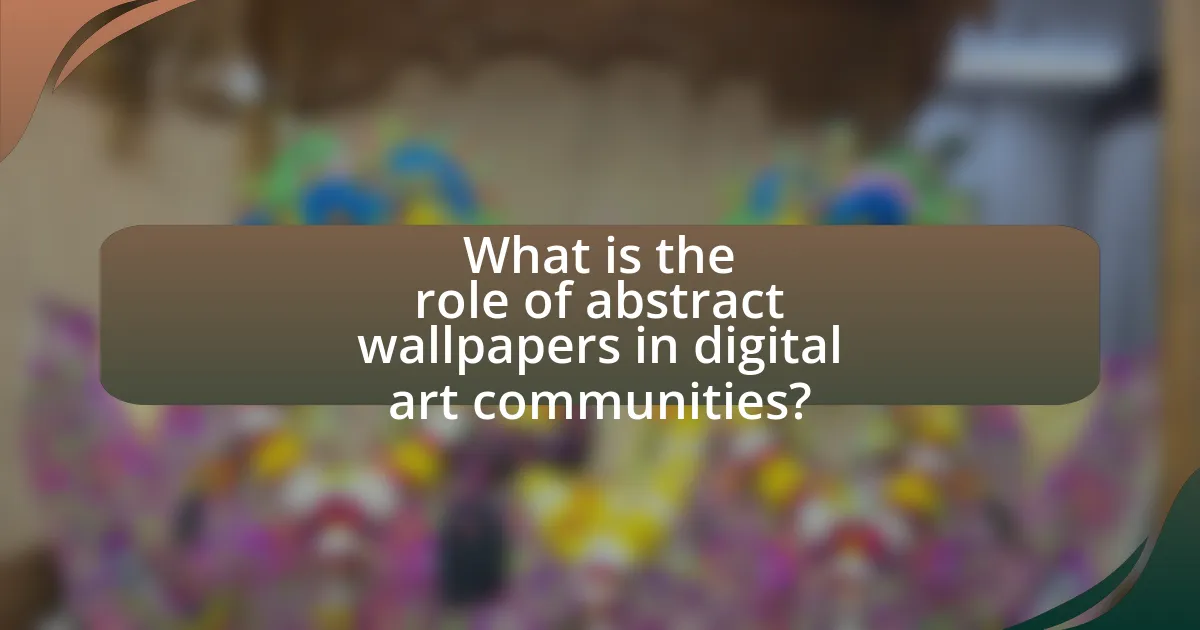 What is the role of abstract wallpapers in digital art communities?
