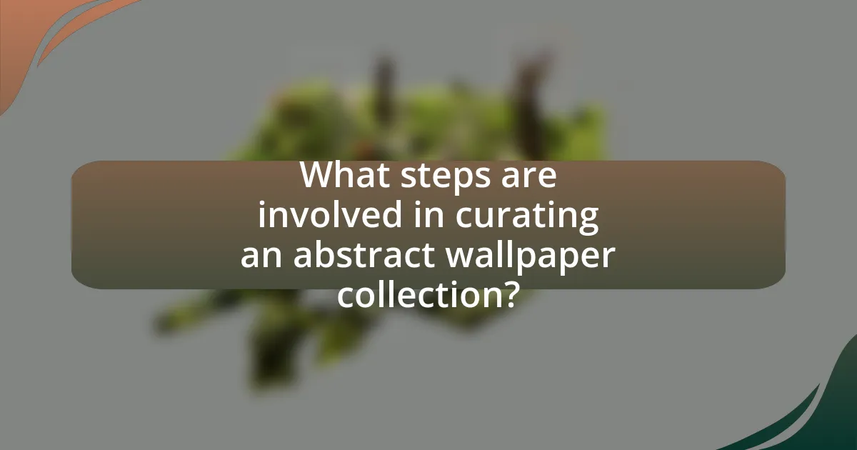 What steps are involved in curating an abstract wallpaper collection?