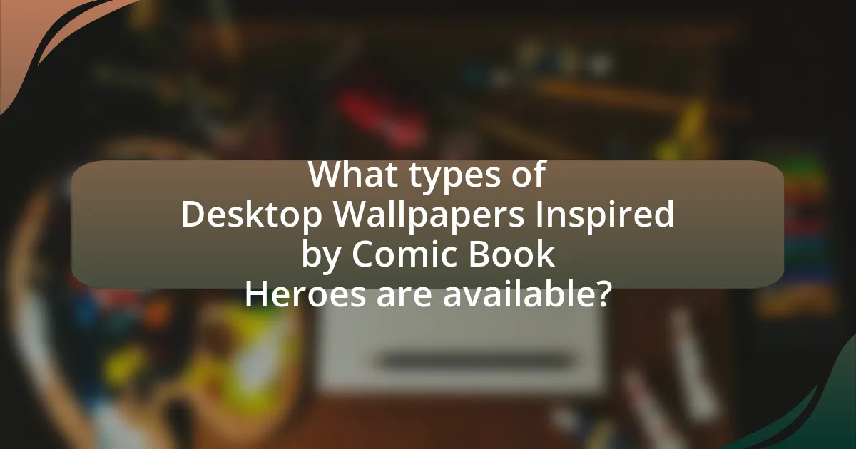 What types of Desktop Wallpapers Inspired by Comic Book Heroes are available?