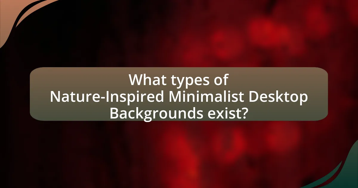 What types of Nature-Inspired Minimalist Desktop Backgrounds exist?