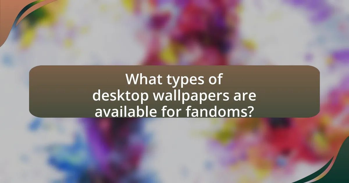 What types of desktop wallpapers are available for fandoms?