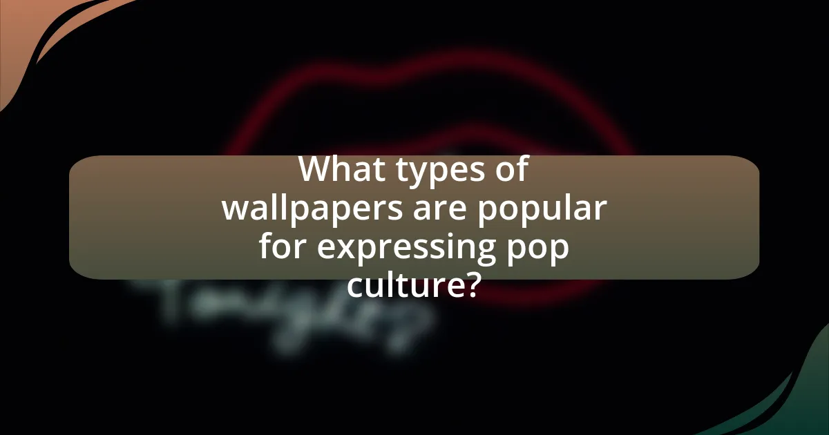 What types of wallpapers are popular for expressing pop culture?