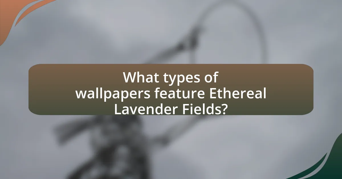What types of wallpapers feature Ethereal Lavender Fields?
