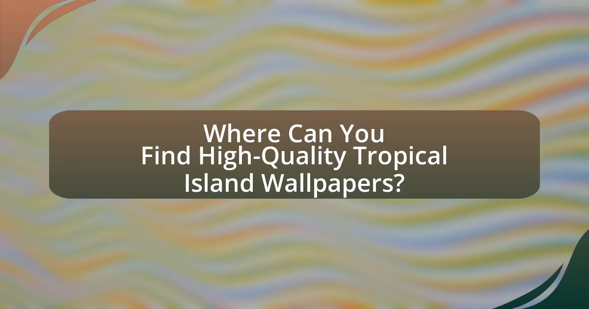 Where Can You Find High-Quality Tropical Island Wallpapers?