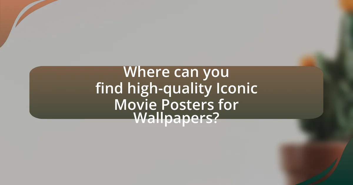 Where can you find high-quality Iconic Movie Posters for Wallpapers?