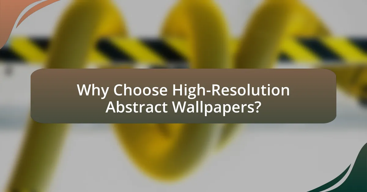 Why Choose High-Resolution Abstract Wallpapers?