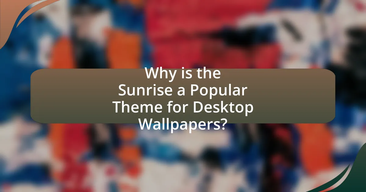 Why is the Sunrise a Popular Theme for Desktop Wallpapers?